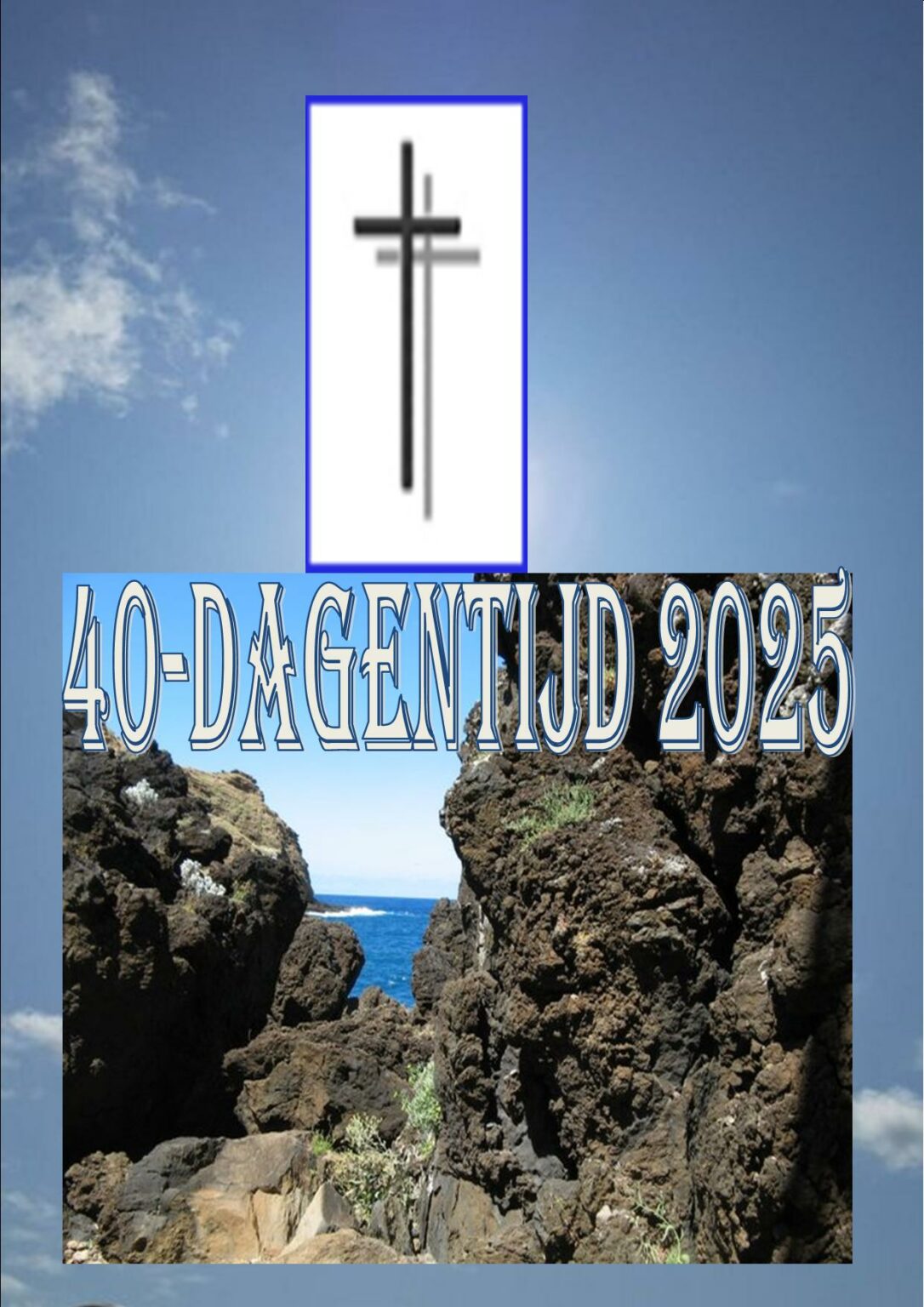 40 Dagentijd 2025 Pkn PKN Grijpskerk – Samen geloven